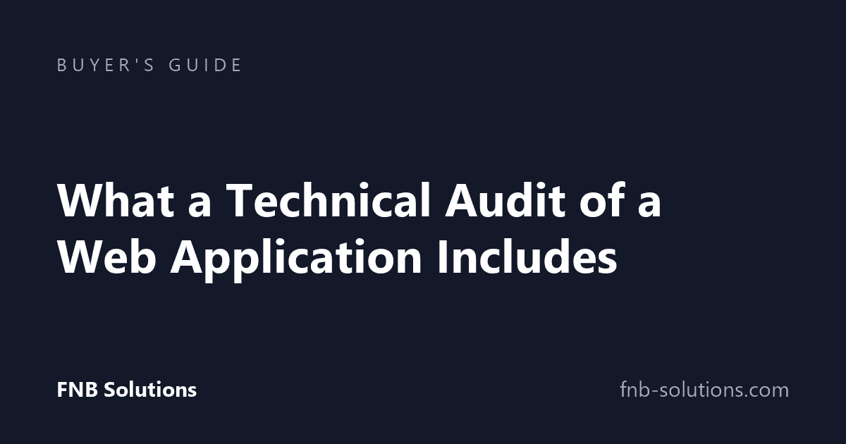 What a Technical Audit of a Web Application Includes, and When You Need One